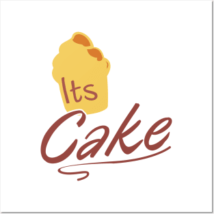 Its cake Posters and Art